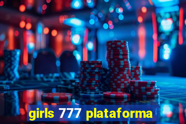 girls 777 plataforma